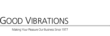 Good Vibrations: Making Your Pleasure Our Business Since 1977